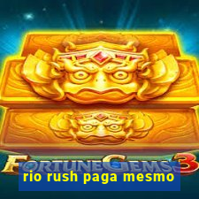 rio rush paga mesmo